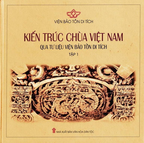  Kiến trúc chùa Việt Nam qua tư liệu Viện Bảo tồn di tích (tập 1) 