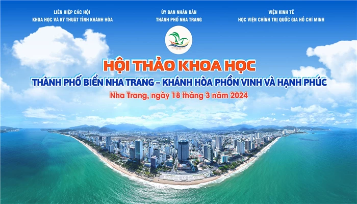 Hội thảo khoa học thành phố biển Nha Trang - Khánh Hòa phồn vinh, hạnh phúc sẽ được tường thuật trực tiếp trên Báo Khánh Hòa điện tử