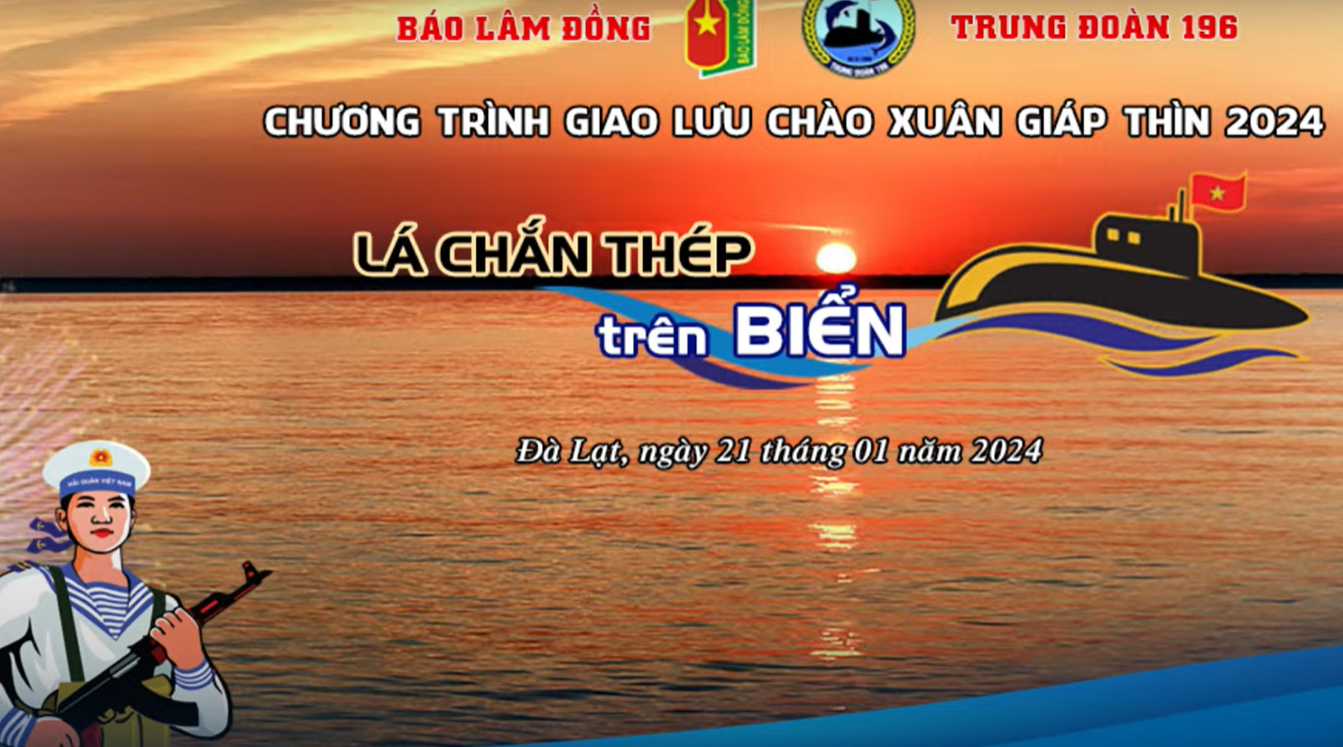 Chương Trình Giao Lưu Chào Xuân Giáp Thìn 2024: LÁ CHẮN THÉP TRÊN BIỂN