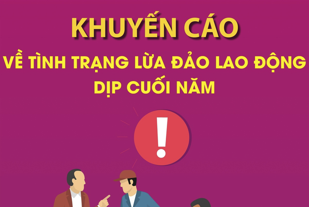 Khuyến cáo về tình trạng lừa đảo lao động dịp cuối năm