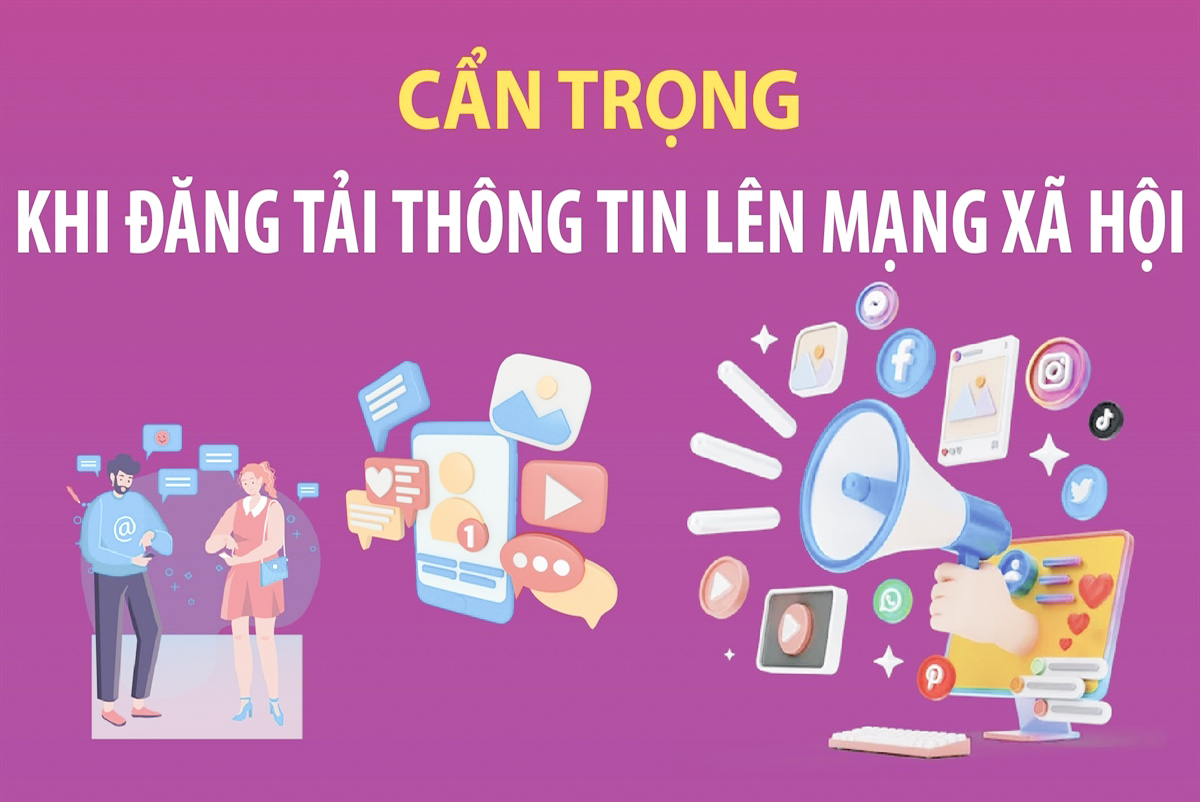 Cẩn trọng khi đăng tải thông tin lên mạng xã hội
