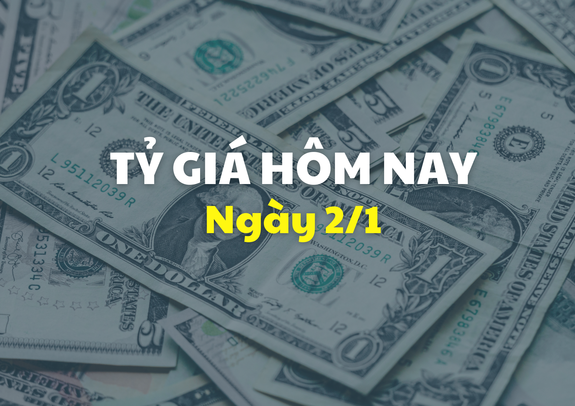 Tỷ giá hôm nay 2/1: Giá USD nhích tăng