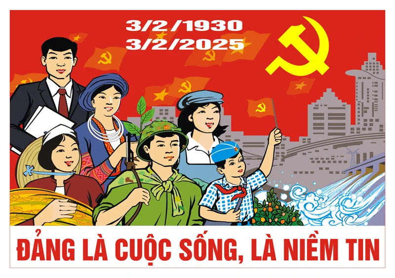 Kỷ niệm 95 năm Ngày thành lập Đảng Cộng sản Việt Nam (3-2-1930 - 3-2-2025): Sáng mãi niềm tin