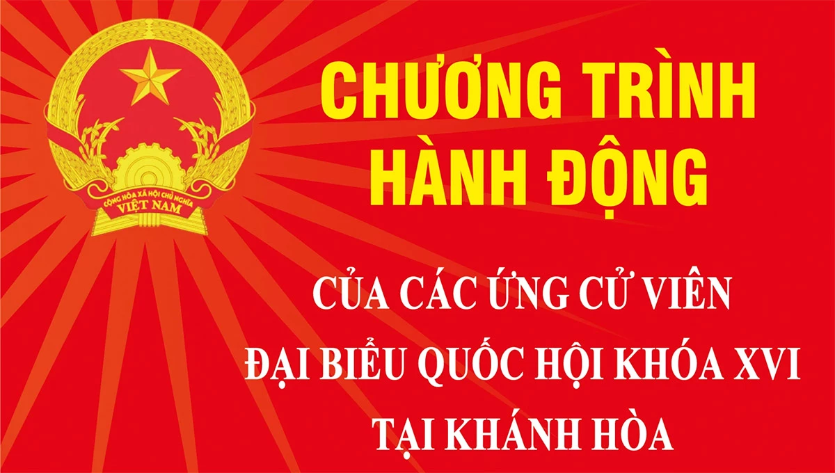 Chương trình hành động của các ứng cử viên đại biểu Quốc hội khóa XVI tại Khánh Hòa - Báo Khánh Hòa
