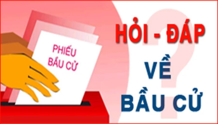 Hỏi đáp về bầu cử Đại biểu Quốc hội khoá XVI và Đại biểu Hội đồng nhân dân các cấp nhiệm kỳ 2026 -2031
