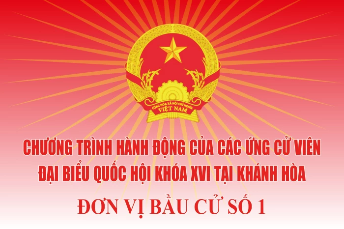 Chương trình hành động của những người ứng cử đại biểu Quốc hội khóa XVI tại Khánh Hòa - Đơn vị bầu cử số 1