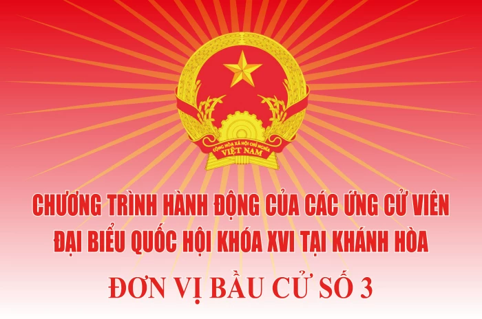 Chương trình hành động của những người ứng cử đại biểu Quốc hội khóa XVI tại Khánh Hòa - Đơn vị bầu cử số 3
