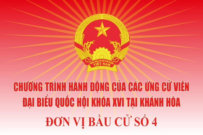 Chương trình hành động của những người ứng cử đại biểu Quốc hội khóa XVI tại Khánh Hòa - Đơn vị bầu cử số 4