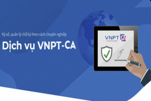 VNPT - CA: Dịch vụ ký số tốt nhất luôn đảm bảo quyền lợi khách hàng