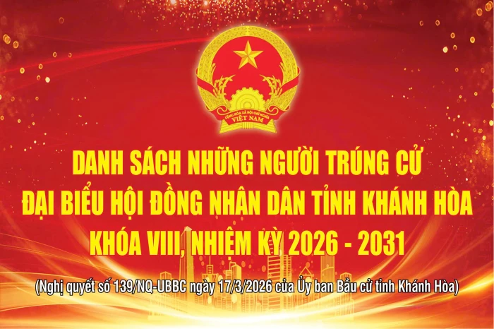 Ủy ban Bầu cử tỉnh Khánh Hòa: Công bố danh sách những người trúng cử đại biểu HĐND tỉnh nhiệm kỳ 2026 - 2031