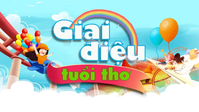 Giai điệu tuổi thơ: Bản hùng ca tuổi trẻ