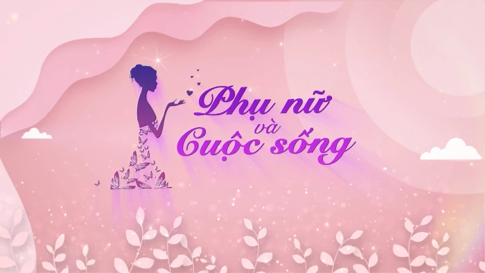 Phụ nữ và cuộc sống: Những phụ nữ làm kinh tế giỏi