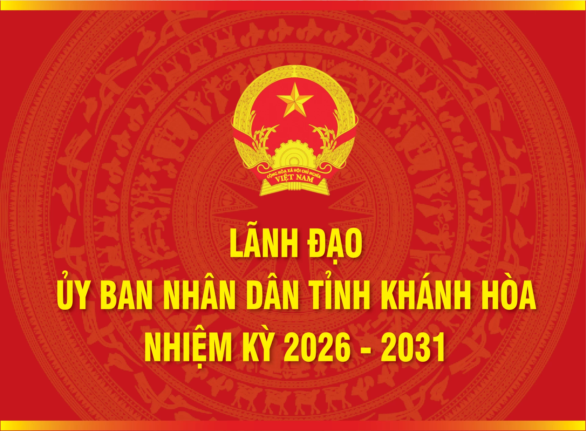 Lãnh đạo Ủy ban nhân dân tỉnh Khánh Hòa nhiệm kỳ 2026 - 2031