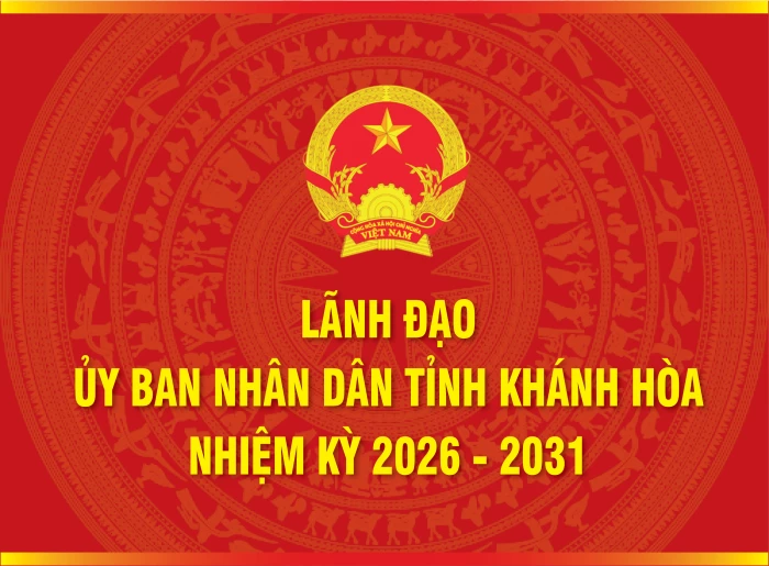Lãnh đạo Ủy ban nhân dân tỉnh Khánh Hòa nhiệm kỳ 2026 - 2031