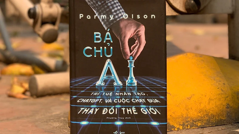 Bá chủ AI - trí tuệ nhân tạo, ChatGPT và cuộc chạy đua thay đổi thế giới