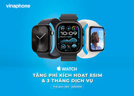 Ưu đãi dành cho khách hàng VinaPhone sử dụng dịch vụ eSIM trên Apple Watch