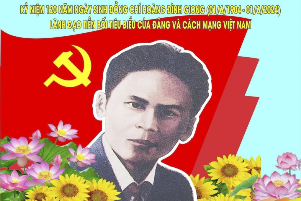 KỶ NIỆM 120 NĂM NGÀY SINH ĐỒNG CHÍ HOÀNG ĐÌNH GIONG (1-6-1904 - 1-6-2024): Lãnh đạo tiền bối tiêu biểu của Đảng và cách mạng Việt Nam