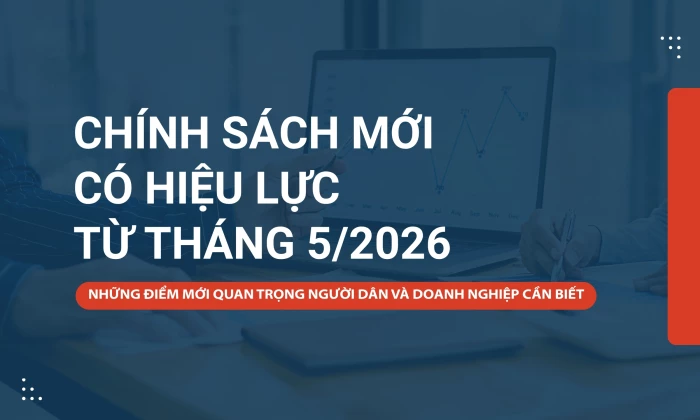 Chính sách mới có hiệu lực từ tháng 5/2026