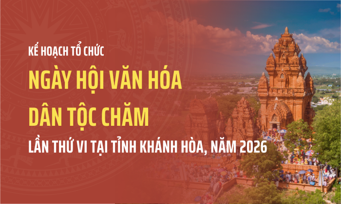 [Infographic] Kế hoạch tổ chức Ngày hội Văn hóa dân tộc Chăm lần thứ VI tại tỉnh Khánh Hòa, năm 2026