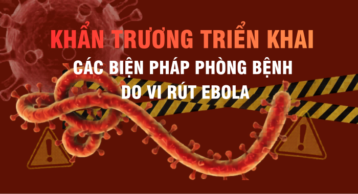 [Infographic] Khẩn trương triển khai các biện pháp phòng bệnh do vi rút Ebola