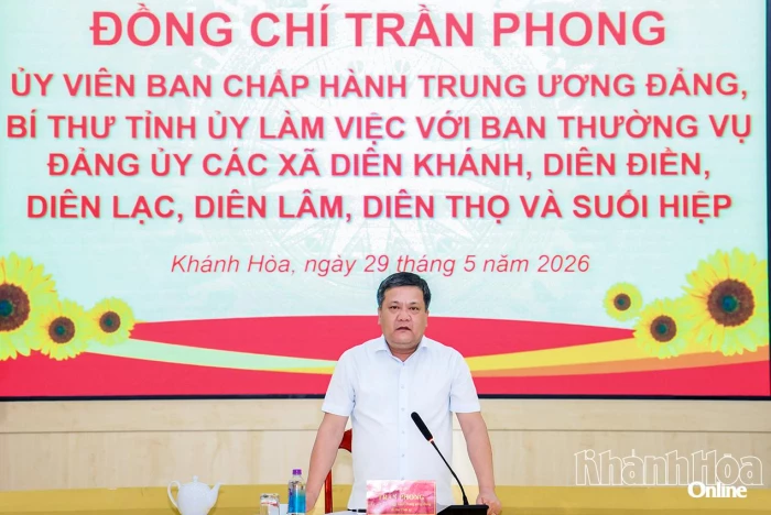 Bí thư Tỉnh ủy Trần Phong làm việc với Ban Thường vụ Đảng ủy 6 xã khu vực Diên Khánh