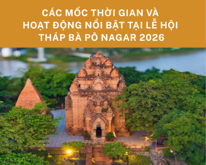 [Infographic] Các mốc thời gian và hoạt động nổi bật tại Lễ hội Tháp Bà Pô Nagar 2026