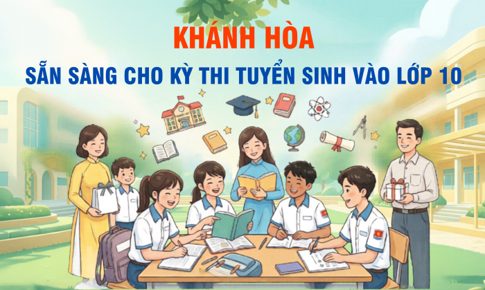 [Infographic] Khánh Hòa sẵn sàng cho kỳ thi tuyển sinh vào lớp 10