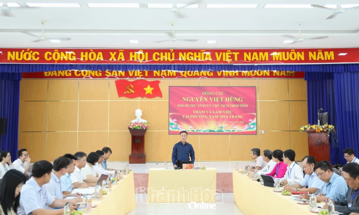 Chủ tịch UBND tỉnh Nguyễn Việt Hùng làm việc với phường Nam Nha Trang