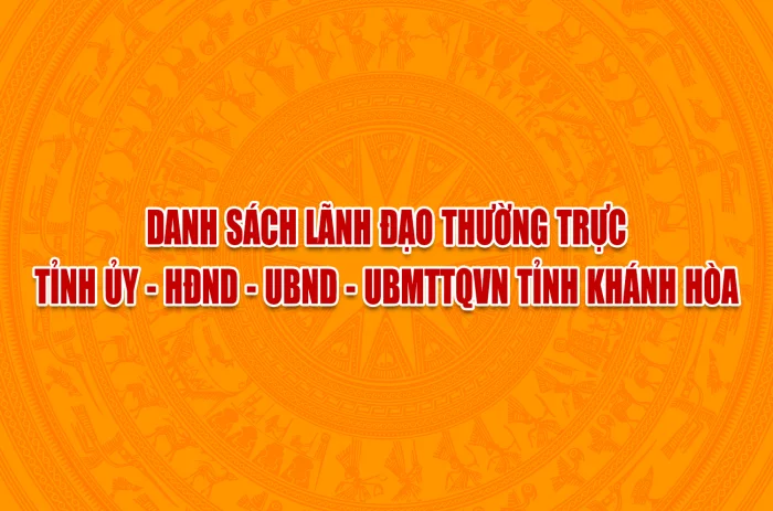 Danh sách lãnh đạo thường trực Tỉnh ủy - HĐND - UBND - UBMTTQVN tỉnh Khánh Hòa