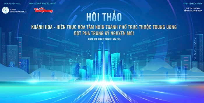 Sáng 25-7: Livestream hội thảo “Khánh Hòa: Hiện thực hóa tầm nhìn thành phố trực thuộc Trung ương - Đột phá trong kỷ nguyên mới”
