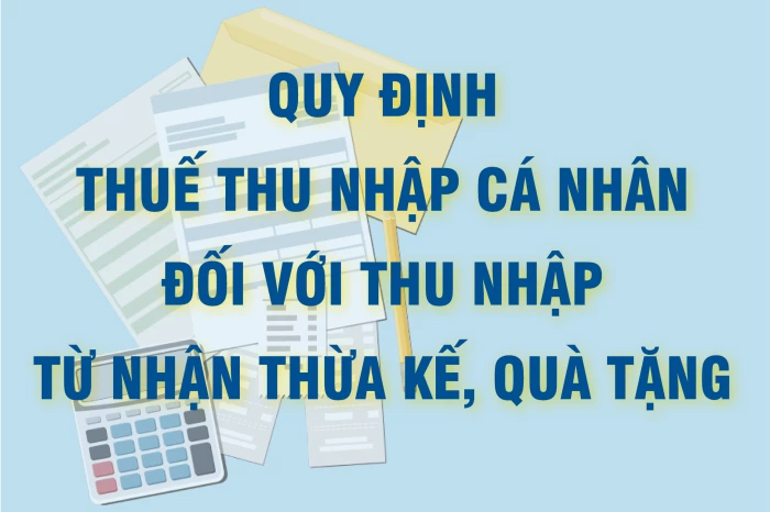 [Infographic] Quy định thuế thu nhập cá nhân đối với thu nhập từ nhận thừa kế, quà tặng
