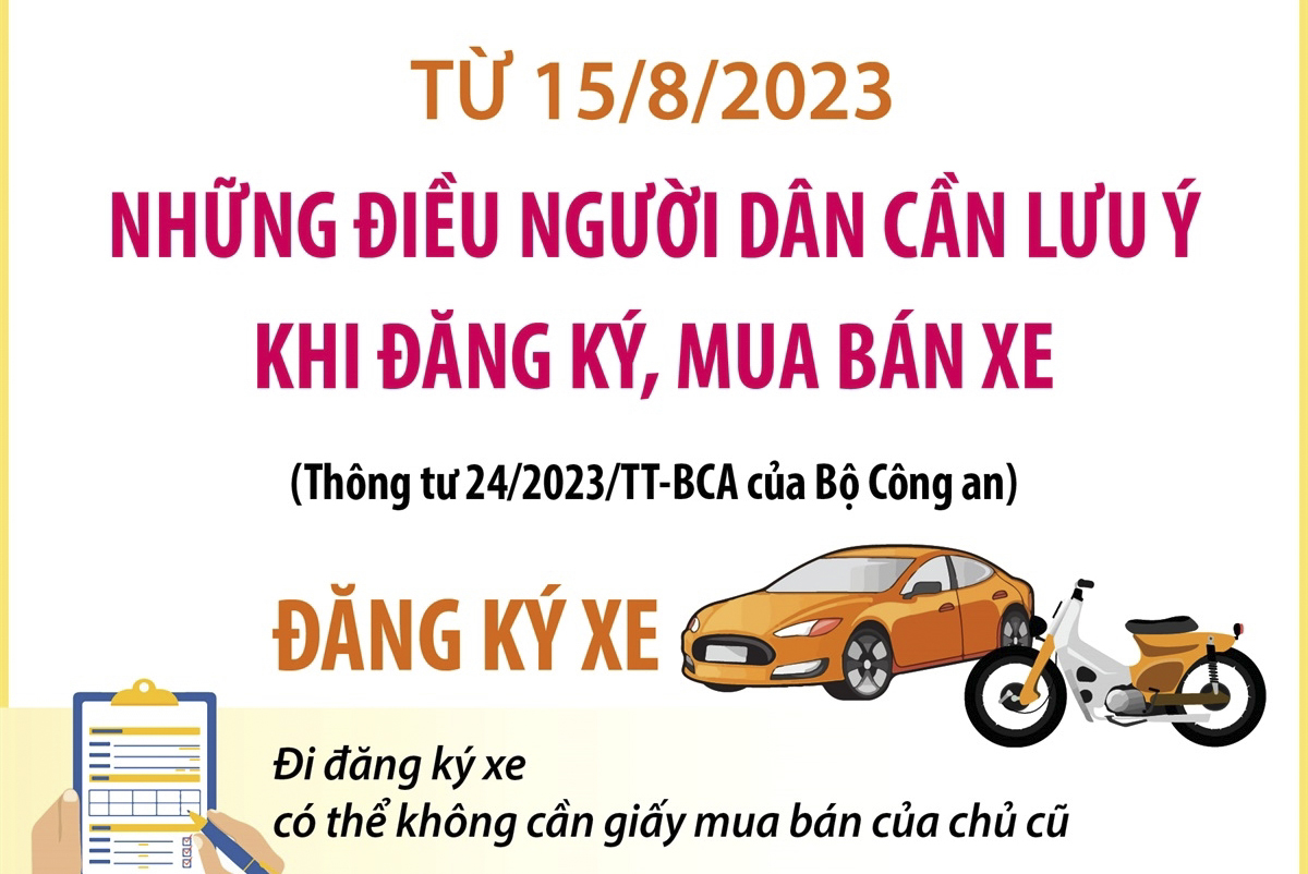 Những điều người dân cần lưu ý khi đăng ký, mua bán xe từ 15/8/2023