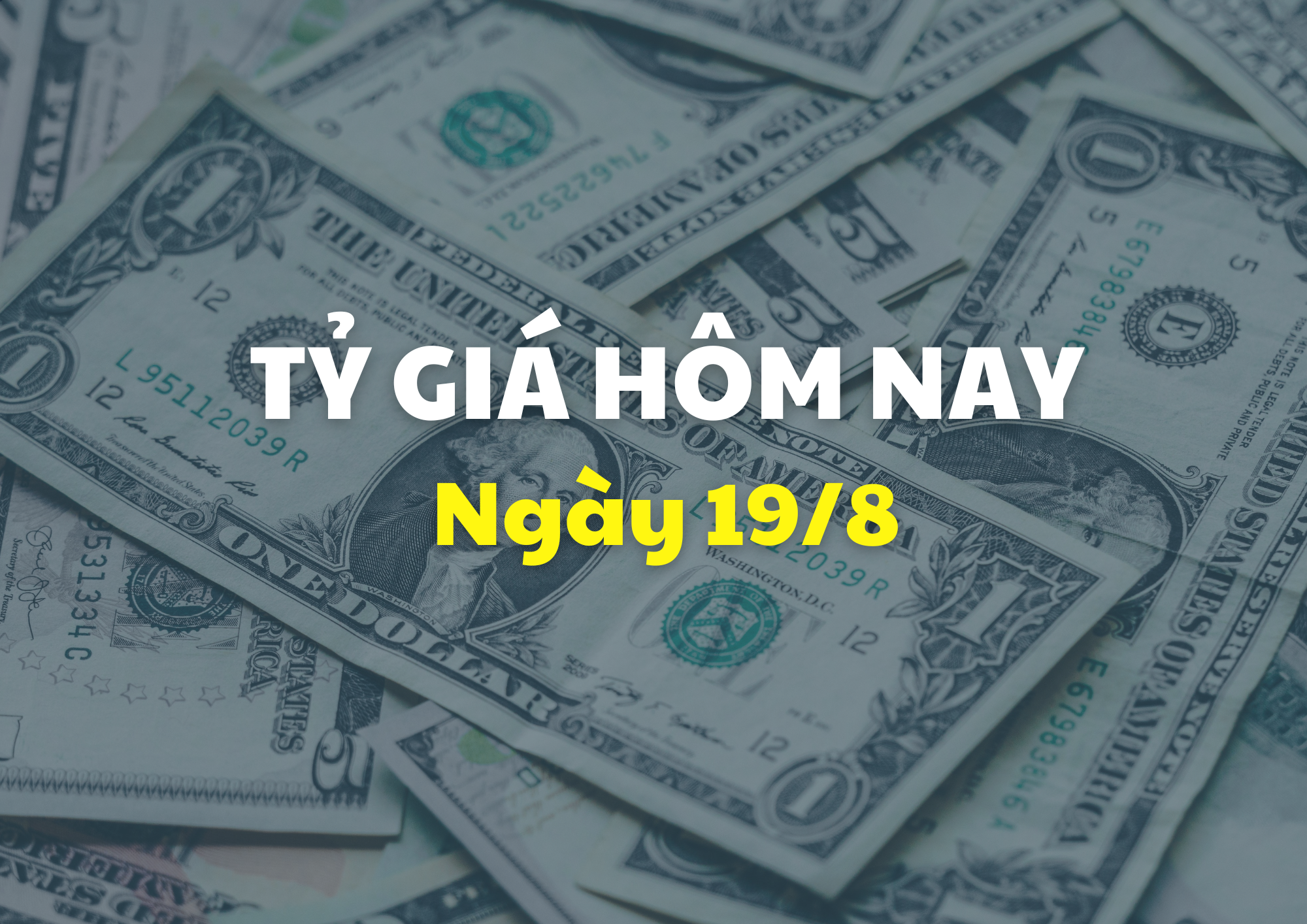 Tỷ giá hôm nay 19/8: Giá USD nhích nhẹ