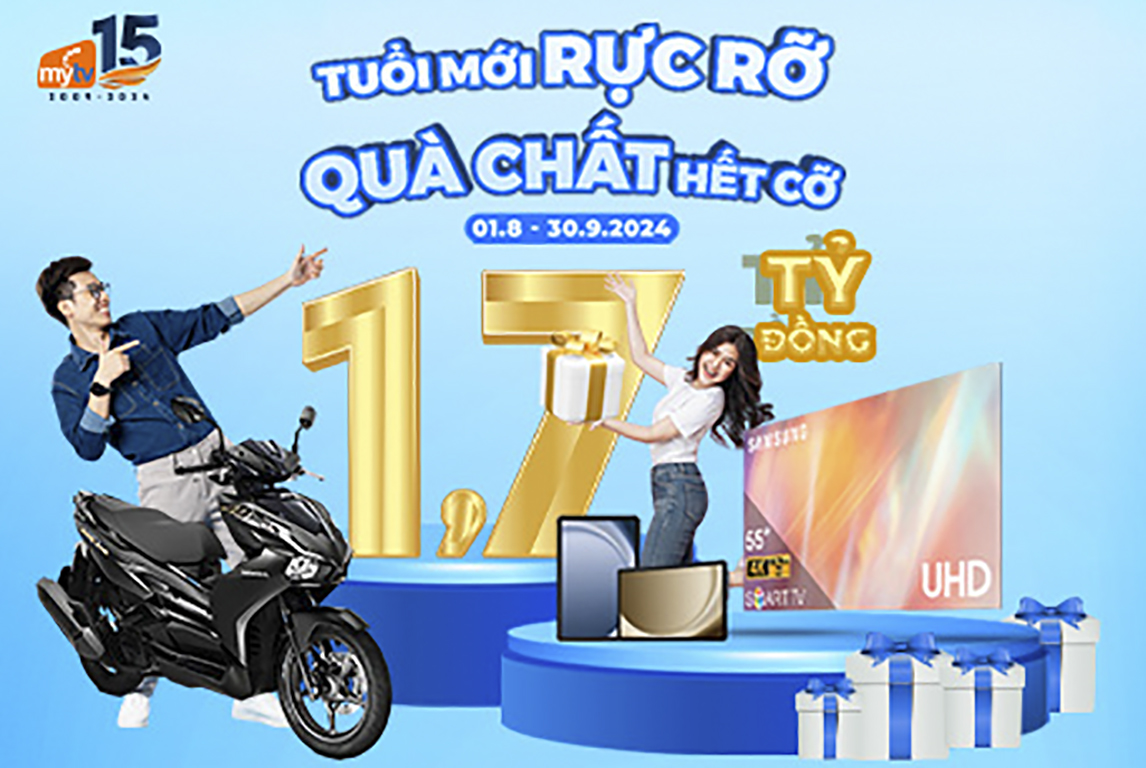 Kho quà khủng từ chương trình tri ân khách hàng của MyTV