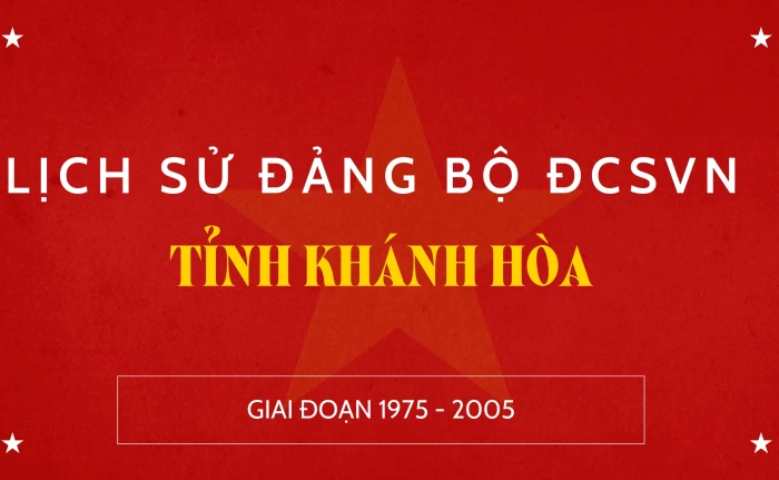 LỊCH SỬ ĐẢNG BỘ ĐCSVN TỈNH KHÁNH HÒA 1975 - 2005