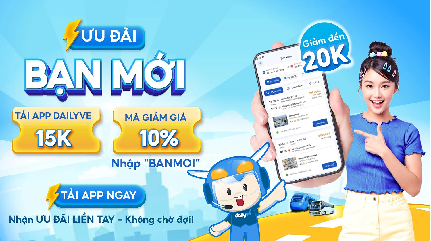 Tải app Dailyve - nhập mã BANMOI để nhận ưu đãi đặt vé.
