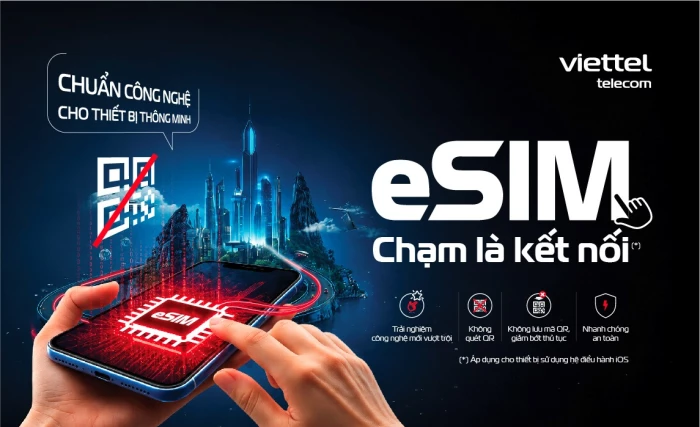 eSIM Viettel: Chạm là kết nối - kích hoạt không cần mã QR