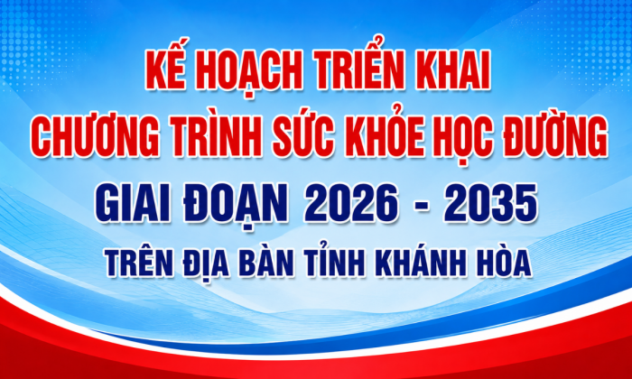 [Infographic] Kế hoạch triển khai Chương trình Sức khỏe học đường giai đoạn 2026 - 2035 trên địa bàn tỉnh Khánh Hòa