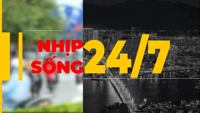 Nhịp sống 24/7 ngày 1-8-2026