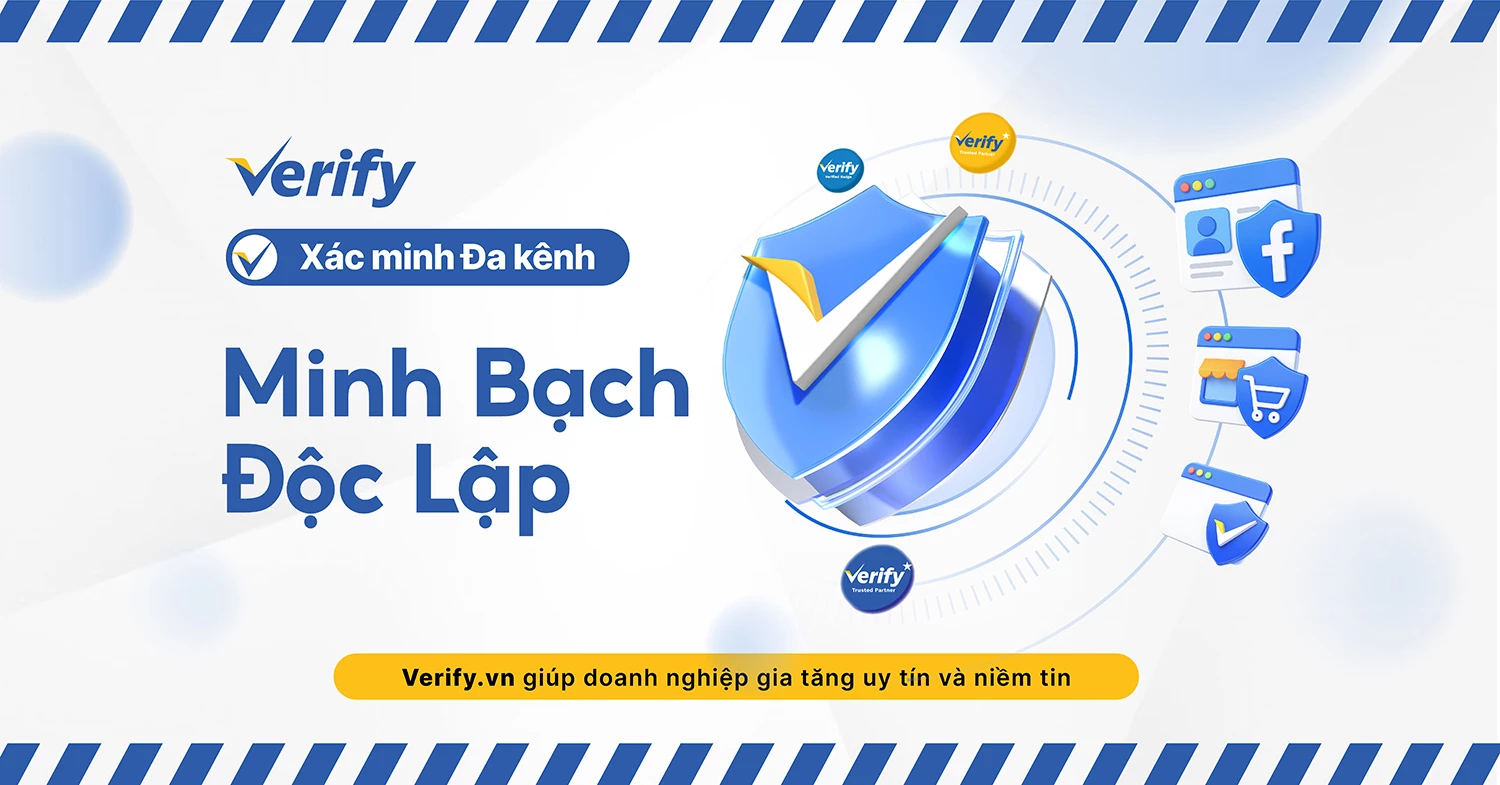 Verify xây dựng niềm tin số - ngăn chặn giả mạo thương hiệu