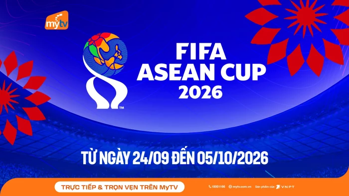 Truyền hình MyTV sở hữu bản quyền phát sóng FIFA ASEAN Cup 2026