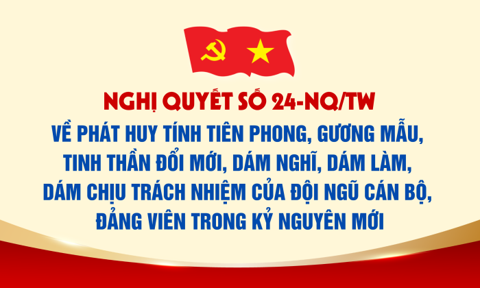[Infographic] Nghị quyết số 24-NQ/TW về phát huy tính tiên phong, gương mẫu, tinh thần đổi mới, dám nghĩ, dám làm, dám chịu trách nhiệm của đội ngũ cán bộ, đảng viên trong kỷ nguyên mới