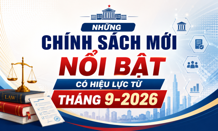 [Infographic] Những chính sách mới nổi bật có hiệu lực từ tháng 9-2026