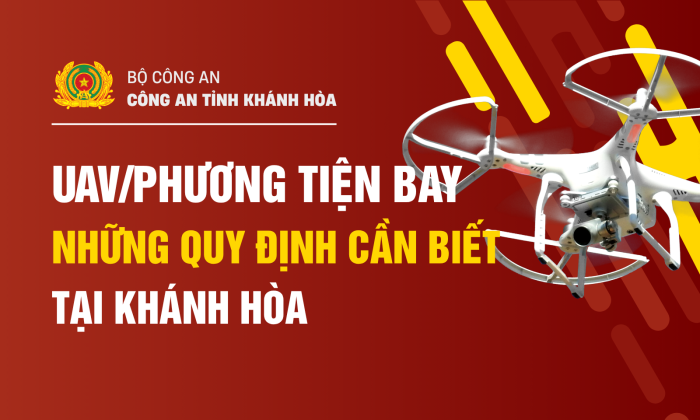 [Infographic] UAV/Phương tiện bay - những quy định cần biết tại Khánh Hòa