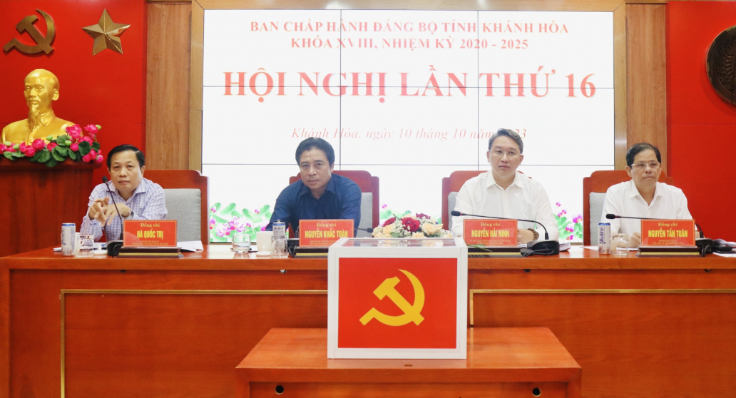 Kết luận Hội nghị lần thứ 16 Ban Chấp hành Đảng bộ tỉnh Khánh Hòa khóa XVIII về tình hình thực hiện nhiệm vụ 9 tháng đầu năm 2023 và phương hướng, nhiệm vụ trọng tâm 3 tháng cuối năm 2023