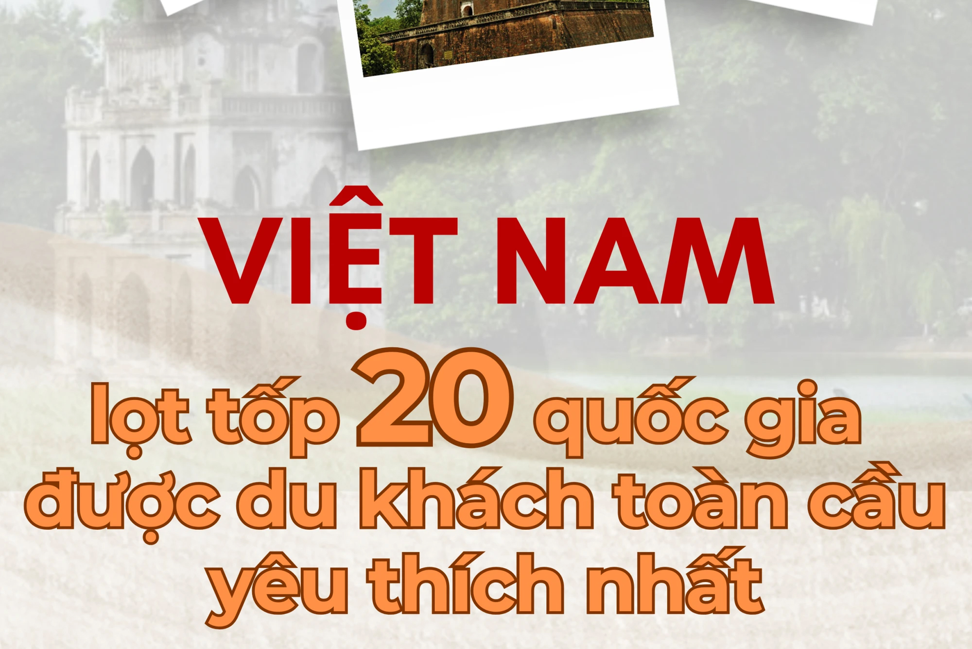 Việt Nam lọt tốp 20 quốc gia được du khách toàn cầu yêu thích nhất