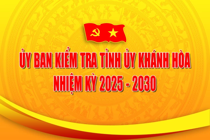 [Infographic] Ủy ban Kiểm tra Tỉnh ủy Khánh Hòa, nhiệm kỳ 2025 -2030