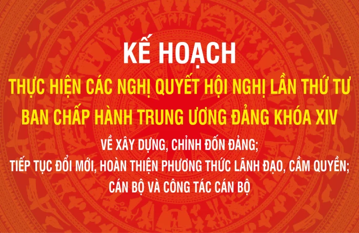 [Infographic] Kế hoạch thực hiện các Nghị quyết Hội nghị lần thứ tư Ban Chấp hành Trung ương Đảng khóa XIV về xây dựng, chỉnh đốn Đảng; tiếp tục đổi mới, hoàn thiện phương thức lãnh đạo, cầm quyền; cán bộ và công tác cán bộ