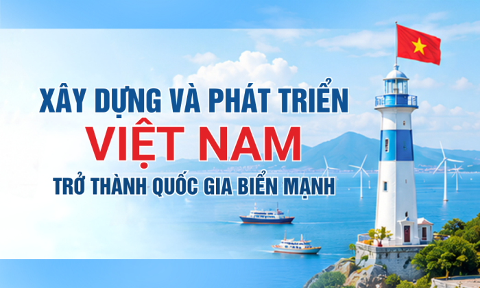 [Infographic] Xây dựng và phát triển Việt Nam trở thành quốc gia biển mạnh