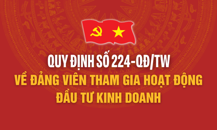 [Infographic] Quy định số 224-QĐ/TW về đảng viên tham gia hoạt động đầu tư kinh doanh